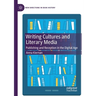 Writing Cultures and Literary Media: Publishing and Reception in the Digital Age