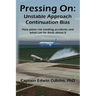 Pressing On: Unstable Approach Continuation Bias