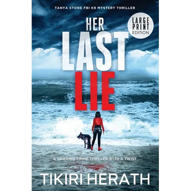 Her Last Lie - LARGE PRINT EDITION: A gripping crime thriller with a twist