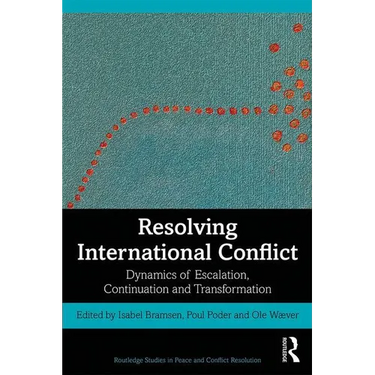 Resolving International Conflict: Dynamics of Escalation, Continuation and Transformation