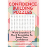 Confidence Building Puzzles: Word-Searches & Word Scrambles to Boost Your Confidence