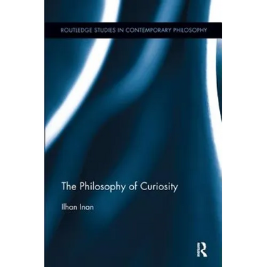 The Philosophy of Curiosity