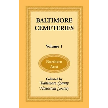 Baltimore Cemeteries, Volume 1 - Northern Area