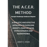 The A.C.E.R. Method: A Realistic and Effective Method to Overcome Anxiety, Panic Attacks, Hypochondria and Agoraphobia