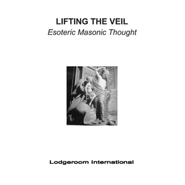 Lifting the Veil: Esoteric Masonic Thought