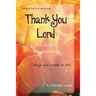 Thank You Lord...for all of life's circumstances...: Change your outlook on life in 2 months