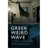 Greek Weird Wave: A Cinema of Biopolitics