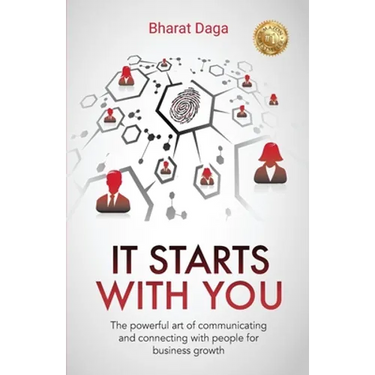 It Starts With You: The powerful art of communicating and connecting with people for business growth