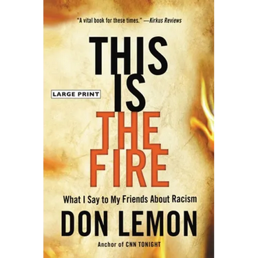 This Is the Fire: What I Say to My Friends about Racism