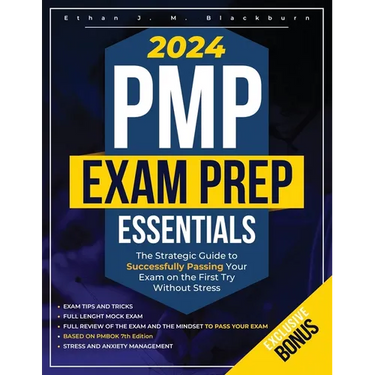PMP Exam Prep Essentials: The Strategic Guide to Successfully Passing Your Exam on the First Try Without Stress