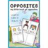 Opposites: My Little book of Opposites (workbook, coloring book, activity book, cut cards and play, drawing book)