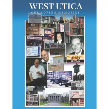 West Utica: Our Loving Memories