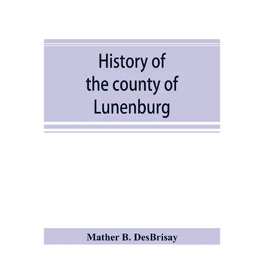 History of the county of Lunenburg
