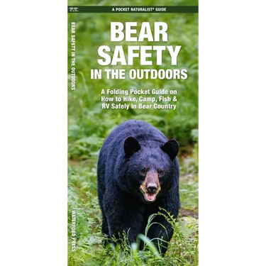 Bear Safety in the Outdoors: A Folding Pocket Guide on How to Hike, Camp, Fish & RV Safely in Bear Country