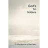God's Tin Soldiers: A theological romance between a reluctant atheist and a prospective Catholic nun. Christian apologetics or a love stor