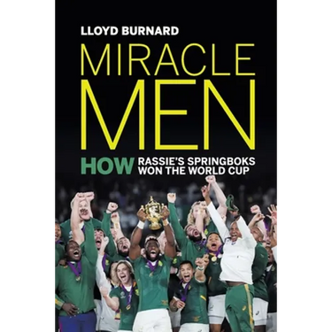 Miracle Men: How Rassie's Springboks won the World Cup