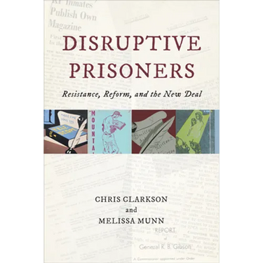 Disruptive Prisoners: Resistance, Reform, and the New Deal