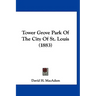 Tower Grove Park Of The City Of St. Louis (1883)