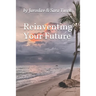 Reinventing Your Future