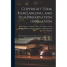Copyright Term, Film Labeling, and Film Preservation Legislation: Hearings Before the Subcommittee on Courts and Intellectual Property of the Committe