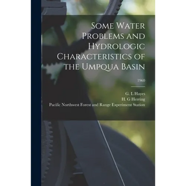 Some Water Problems and Hydrologic Characteristics of the Umpqua Basin; 1960
