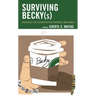 Surviving Becky(s): Pedagogies for Deconstructing Whiteness and Gender
