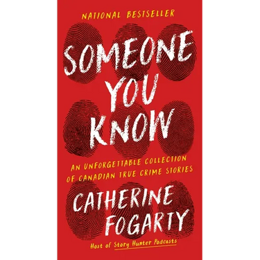 Someone You Know: An Unforgettable Collection of Canadian True Crime Stories
