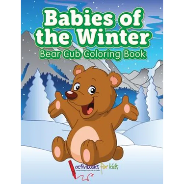 Babies of the Winter: Bear Cub Coloring Book