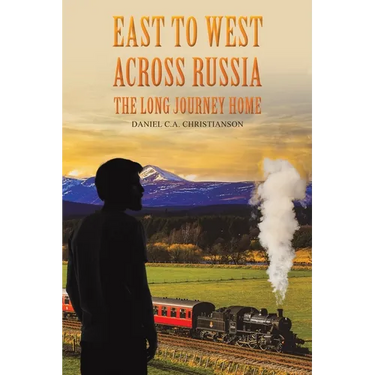 East to West across Russia: The Long Journey Home
