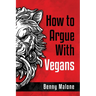 How To Argue With Vegans