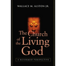The Church of the Living God: A Reformed Perspective