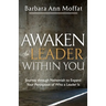 Awaken the Leader Within You: Journey through Nehemiah to Expand Your Perception of Who a Leader Is