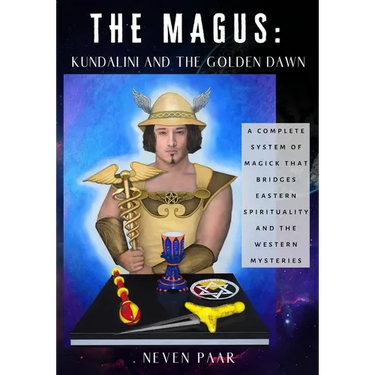The Magus: Kundalini and the Golden Dawn (Standard Edition): A Complete System of Magick that Bridges Eastern Spirituality and the Western Mysteries