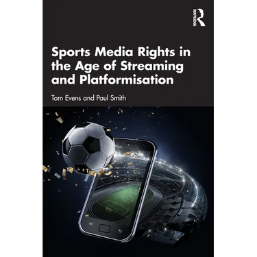 Sports Media Rights in the Age of Streaming and Platformisation