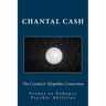 The Crystal & Telepathic Connection: Stones & Crystals to Enhance Psychic Abilities