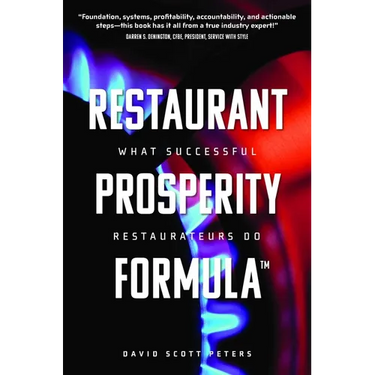 Restaurant Prosperity Formula(tm): What Successful Restaurateurs Do
