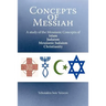 Concepts of Messiah: A Study of the Messianic Concepts of Islam, Judaism, Messianic Judaism and Christianity