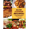 Slow Cooker Recipes: 50 Slow Cooker Recipe for Every Season