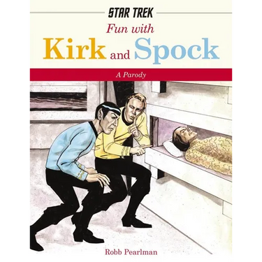 Fun with Kirk and Spock: Watch Kirk and Spock Go Boldly Where No Parody Has Gone Before!