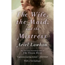 The Wife, the Maid, and the Mistress