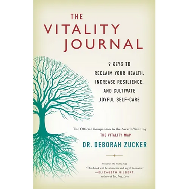 The Vitality Journal: 9 Keys to Reclaim Your Health, Increase Resilience, and Cultivate Joyful Self-Care