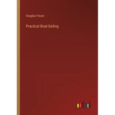 Practical Boat-Sailing