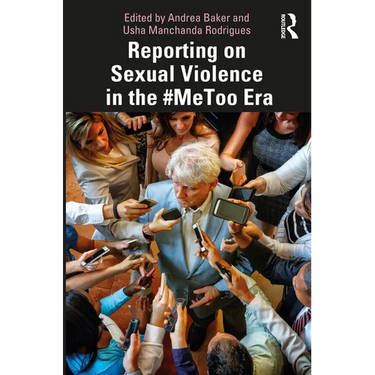 Reporting on Sexual Violence in the #Metoo Era