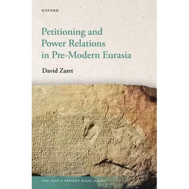Petitioning and Power Relations in Pre-Modern Eurasia