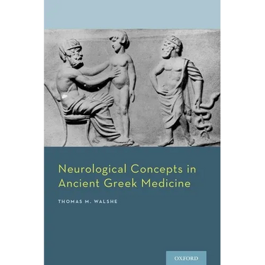 Neurological Concepts in Ancient Greek Medicine