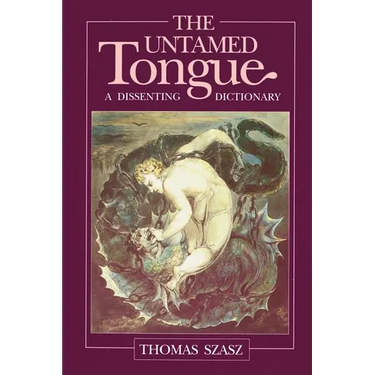 The Untamed Tongue: A Dissenting Dictionary