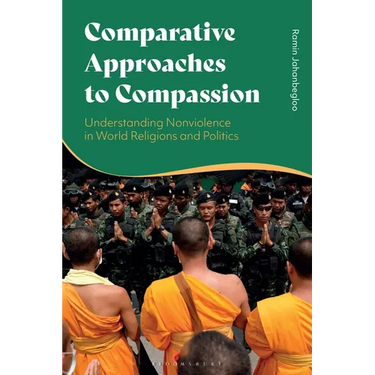 Comparative Approaches to Compassion: Understanding Nonviolence in World Religions and Politics