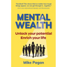 Mental Wealth: Unlock your potential, enrich your life