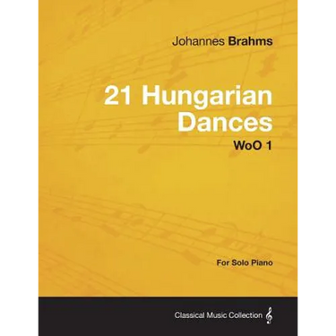 21 Hungarian Dances - For Solo Piano WoO 1