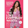 The Love Everybody Wants: What You're Looking For Is Already Yours